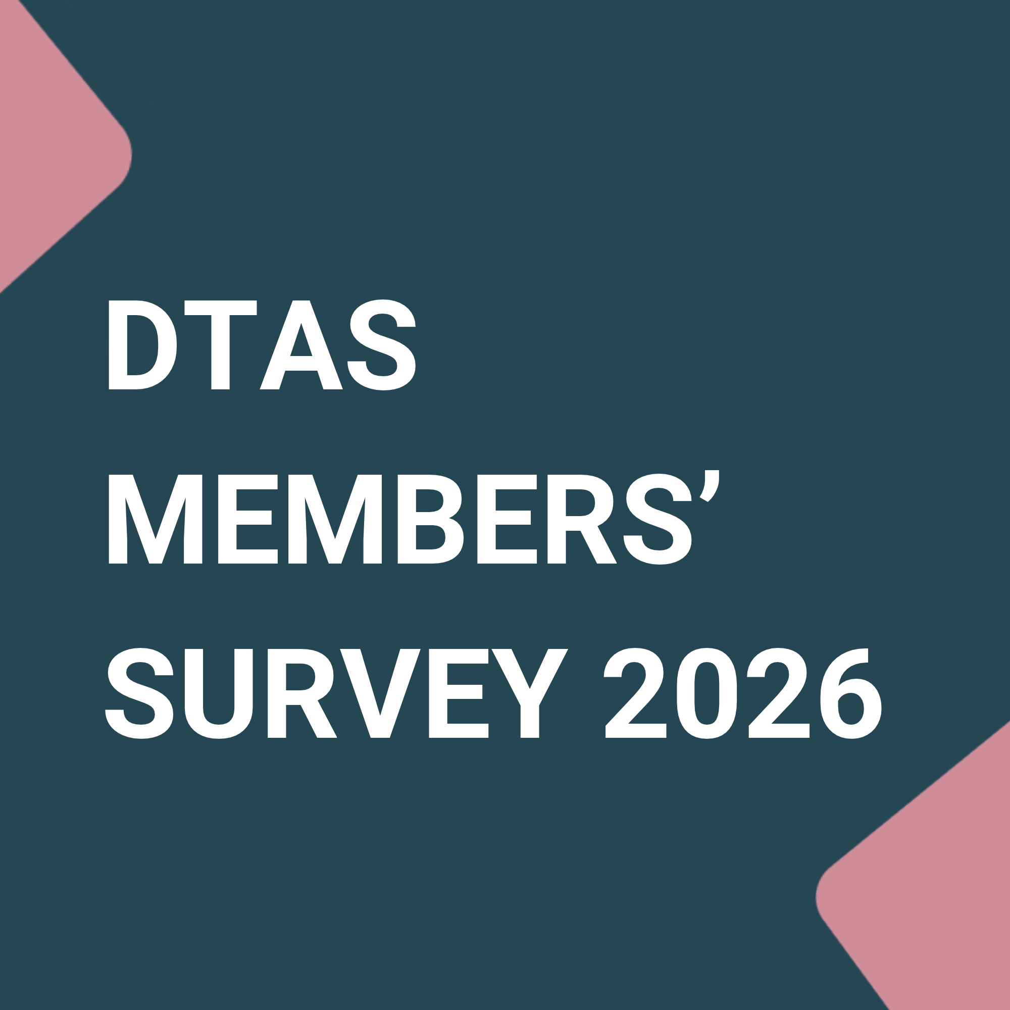 Copy of DTAS Members Survey 2026 Website 1